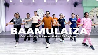 Baamulaiza  Dance Fitness  Calorie Burning Bollywood Workout for Beginners  Easy to Follow Steps [upl. by Airb909]