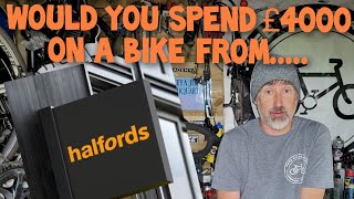 Would you buy a £4000 bike from Halfords [upl. by Odnuges137]