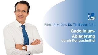 Gadolinium Ablagerung durch Kontrastmittel  Dr Bader MR Ambulatorium [upl. by Vail]