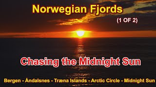 quotChasing the Midnight Sunquot Norwegian fjords 1 OF 2 from Bergen to the Arctic Circle 2023 [upl. by Sucrad]