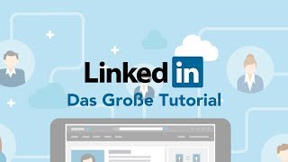 Das Große LinkedIn Tutorial  Dein Business Network erstellen Deutsch [upl. by Chrisman]