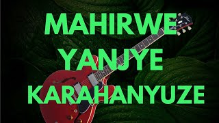 MAHIRWE YANJYE BY NKURUNZIZA KARAHANYUZE [upl. by Calvina966]