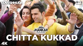 Chitta Kukkad Jhankar  Loveshhuda  Girish Kumar Navneet Dhillon  Gippy Grewal  Wedding Song [upl. by Wernher]