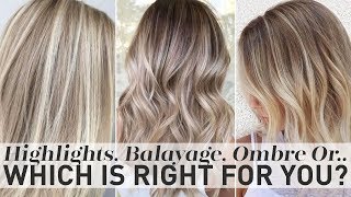 Highlights Balayage Ombre or Sombre  Which is right for you [upl. by Gaelan]