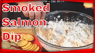 Worlds Best Smoked Salmon Dip I aint kiddin neither [upl. by Nytsuj]