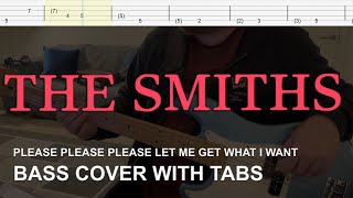 The Smiths  Please Please Please Let Me Get What I Want Bass Cover with Tabs [upl. by Mcnully]