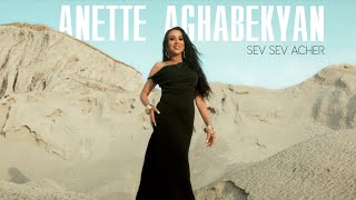 Anette Aghabekyan  Sev Sev Acher  Սև սև աչեր [upl. by Nahsor43]