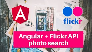 Angular  Flickr API photo search [upl. by Erapsag883]