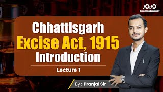 Chhattisgarh Excise Act 1915  Lect1 Civil Judge  Competiton COmmunity [upl. by Akcebar]