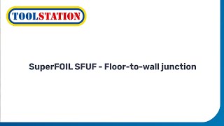 SuperFOIL SFUF Floor to Wall Junction Installation  Toolstation [upl. by Charles]