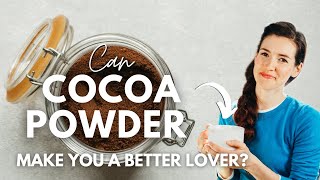 BENEFITS OF COCOA POWDER  Can Chocolate Improve Your Love Life [upl. by Adnileb998]