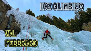 ICE CLIMBING  VAL FEBBRARO cascata di Borghetto [upl. by Pardew]