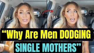 40 Minutes Of Men quotDODGING SINGLE MOTHERSquot  Men Arent Dating Us Anymore Kozmicverse [upl. by Dolly]