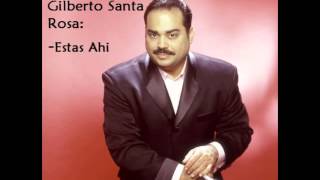 Estas Ahi  Gilberto Santa Rosa letra [upl. by Lynch]