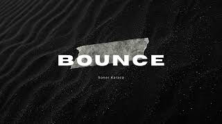 Soner Karaca  Bounce [upl. by Bega]