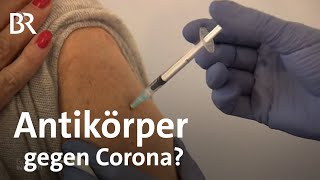 Wie viel Antikörper schützen gegen Covid19  Corona  Gut zu wissen  BR [upl. by Mccreery]