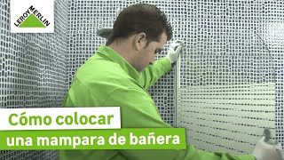 Cómo instalar una mampara para bañera  LEROY MERLIN [upl. by Kammerer]