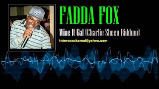 Fadda Fox  Wine It Gal Charlie Sheen Riddim [upl. by Anircam]