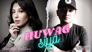 Huwag Siya  Donnalyn Bartolome Ft Shehyee Lyrics Video [upl. by Healy]