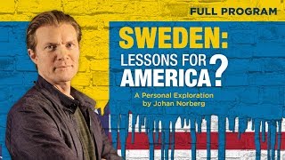 Sweden Lessons for America  Full Video [upl. by Yerag685]