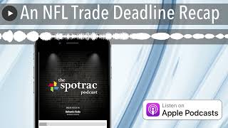 An NFL Trade Deadline Recap [upl. by Irene221]