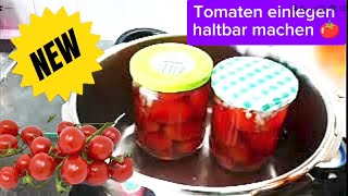 Cocktailtomaten Blitzschnell eingekocht Lange haltbar  🍅 [upl. by Nysilla]