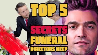 Top 5 Things Funeral Directors Don’t Want You To Know [upl. by Delfine106]