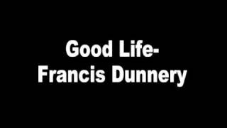 Good Life  Francis Dunnery [upl. by Brier]