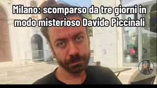 Milano scomparso da tre giorni in modo misterioso Davide Piccinali [upl. by Melessa]