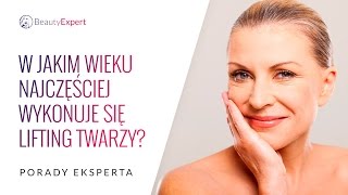 W jakim wieku najczęściej wykonuje się lifting twarzy Porady eksperta [upl. by Kalin206]