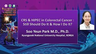 RjColoMIS2024 CRS amp HIPEC in Colorectal Cancer by Dr Soo Yeun Park [upl. by Northrup]