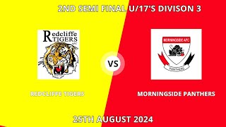 2nd Semi Final Redcliffe v Morningside u17s Div 3 250824 [upl. by Jac]