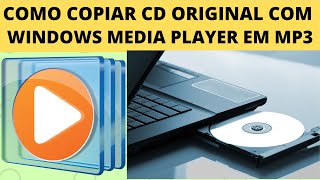 COMO COPIAR CD ORIGINAL COM WINDOWS MEDIA PLAYER EM MP3 [upl. by Nyleahcim]