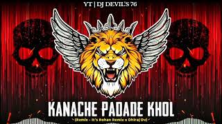 Kanache Padade Khol  Remix  Its Rohan x Dhiraj Dv DJ DEVILS 76 SOUND CHECK [upl. by Gould]