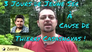 3 Jours de Jeûne Sec à Cause de Thierry Casasnovas [upl. by Amandie186]