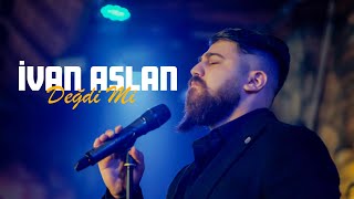 İvan Aslan  Değdi Mi Official Music Video [upl. by Ellatsirhc]