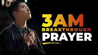 Say This 3AM Prayer for Lifechanging Breakthrough [upl. by Ecinrev]