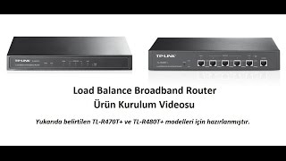 Load Balance Broadband Router TLR470 ve TLR480T Kurulum Videosu [upl. by Gerhardine]