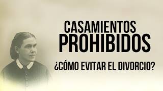 Casamientos prohibidos  Verdades del Espíritu de profecía  Elena G de White [upl. by Eimmis17]