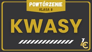 🚨LAST MINUTE KWASY  POWTÓRZENIE  ZADANIA 🔥  Nowa Era klasa 8 [upl. by Weinrich947]