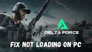 How To Fix Delta Force Stuck on Loading Screen  Fix Delta Force Not Loading Error On PC [upl. by Uda629]