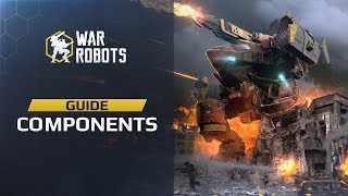 War Robots — Components Guide [upl. by Asus]