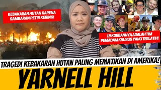 TRAGEDI KEBAKARAN HUTAN TERPARAH DI AMERIKA  YARNELL HILL FIRE [upl. by Elleirad745]