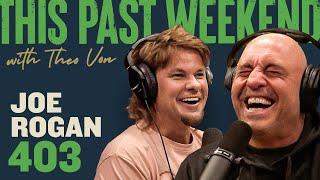 Joe Rogan  This Past Weekend w Theo Von 403 [upl. by Auqeenwahs425]