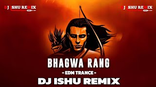 Ye Bhagwa Rang Dj Remix Edm Trance Dj Ishwar Remix  Dj ishu Remix rammandir​ djishu [upl. by Reeves]