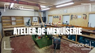 Mon atelier de menuiserieébénisterie amateur Le projet Atelier bois 1 [upl. by Nylarej]