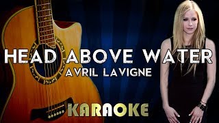 Avril Lavigne  Head Above Water Acoustic Guitar Karaoke Instrumental [upl. by Demetris959]