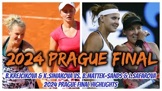 BKrejcikova amp KSiniakova vs BMattekSands amp LSafarova 2024 Prague Final Highlights [upl. by Ibbob]