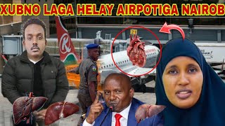 XUBNO MUHIM AH OO LAGA HELAY AIRPOTIGA NAIROBI  DOWLADA KENYA OO GACANTA KU DHIGAY NIN WADAY XUBNO [upl. by Anniala]