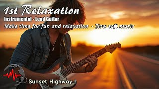 Sunset Highway  lead guitar instrumental  Global Relaxation Journey  1st Relaxation [upl. by Ahsem747]